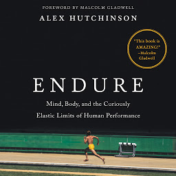 Endure: Mind, Body, and the Curiously Elastic Limits of Human Performance ikonjának képe