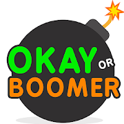 Okay or Boomer!