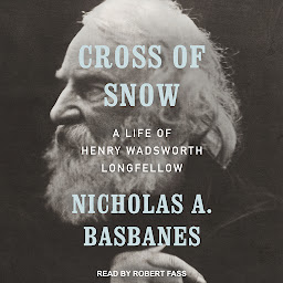 Icon image Cross of Snow: A Life of Henry Wadsworth Longfellow
