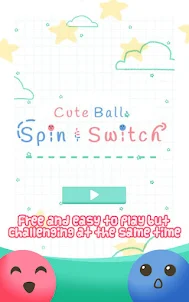 Cute Balls: Spin and Switch