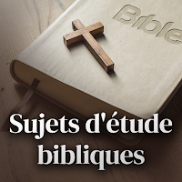 Sujets d'étude bibliques - Etudes bibliques