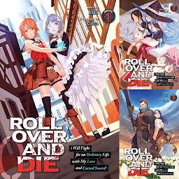 Icon image ROLL OVER AND DIE: I Will Fight for an Ordinary Life with My Love and Cursed Sword! (Light Novel)