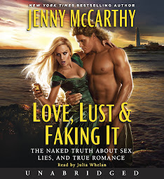 Icon image Love, Lust & Faking It: The Naked Truth About Sex, Lies, and True Romance