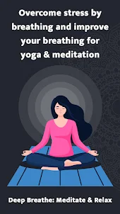 Deep Breathe: Meditate & Relax