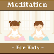 MEDITATION FOR KIDS