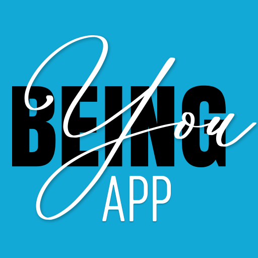 Being You App – Welcome to the exploration of you.
