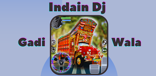 Indian Dj Gadi Driver Wala 3D