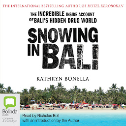 Icon image Snowing in Bali: The Incredible Inside Account of Bali's Hidden Drug World