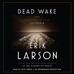 Imagen de ícono de Dead Wake: The Last Crossing of the Lusitania