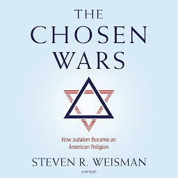 Icon image The Chosen Wars: How Judaism Became an American Religion