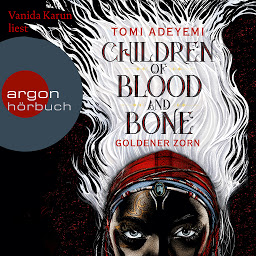 Icon image Children of Blood and Bone - Goldener Zorn (Ungekürzte Lesung)