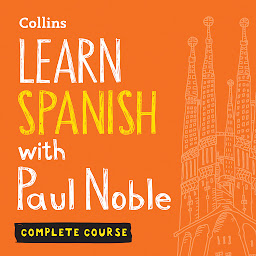 Icon image Learn Spanish with Paul Noble for Beginners – Complete Course: Spanish Made Easy with Your 1 million-best-selling Personal Language Coach