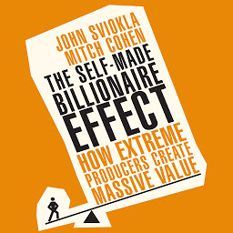 Icon image The Self-Made Billionaire Effect: How Extreme Producers Create Massive Value