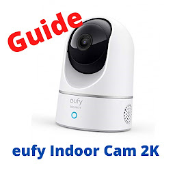 eufy Indoor Cam 2K Guide: Download & Review