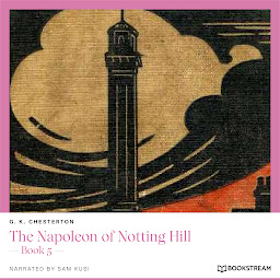 Icon image The Napoleon of Notting Hill - Book 5 (Unabridged)