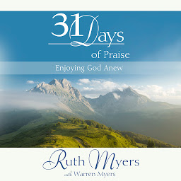 Icon image Thirty-One Days of Praise: Enjoying God Anew