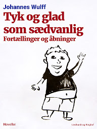 Icon image Tyk og glad som sædvanlig: Fortællinger og åbninger