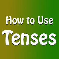 How to Use Tenses