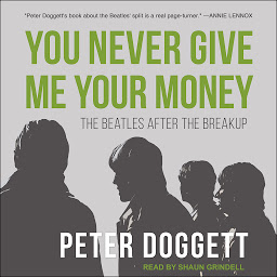Icon image You Never Give Me Your Money: The Beatles After the Breakup