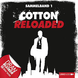 Icon image Jerry Cotton - Cotton Reloaded, Sammelband 1: Folgen 1-3