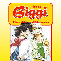 Icon image Biggi, Folge 2: Küsse, Klatsch und Katastrophen