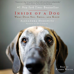 Obraz ikony: Inside of a Dog: What Dogs See, Smell, and Know