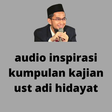 audio ust adi hidayat kajian