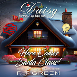 Icon image Daisy: Not Your Average Super-sleuth! Book 13, Here Comes Santa Claus!