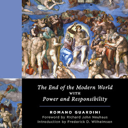 Icon image The End of the Modern World: With Power and Responsibility