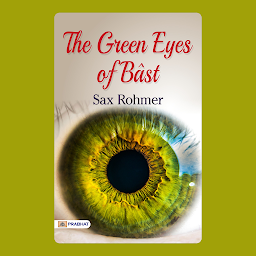 Icon image The Green Eyes of Bast – Audiobook: The Mysterious Emerald Eyes