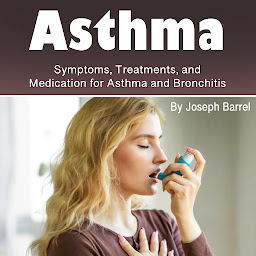 Obraz ikony: Asthma: Symptoms, Treatments, and Medication for Asthma and Bronchitis