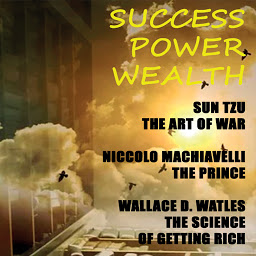 Imagen de icono Success. Power. Wealth: The Art of War, The Prince, The Science of Getting Rich