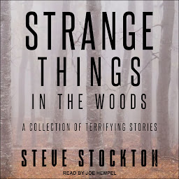 Obraz ikony: Strange Things in the Woods: A Collection of Terrifying Stories