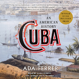 Icon image Cuba (Winner of the Pulitzer Prize): An American History
