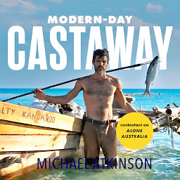 Obraz ikony: Modern-Day Castaway: A real-life survival adventure