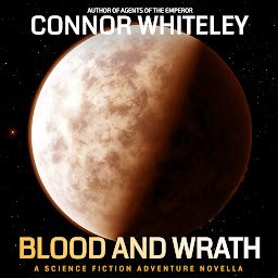 「Blood And Wrath: A Science Fiction Adventure Novella」のアイコン画像