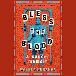 Ikoonprent Bless the Blood: A Cancer Memoir