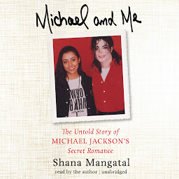 Icon image Michael and Me: The Untold Story of Michael Jackson’s Secret Romance