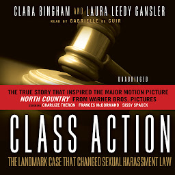 Icon image Class Action: The Landmark Case That Changed Sexual Harassment Law