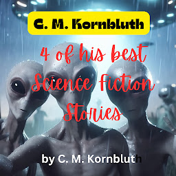 Obraz ikony: C. M. Kornbluth: 4 of His Best Science Fiction Stories