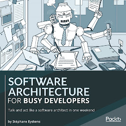 Icon image Software Architecture for Busy Developers: Talk and act like a software architect in one weekend