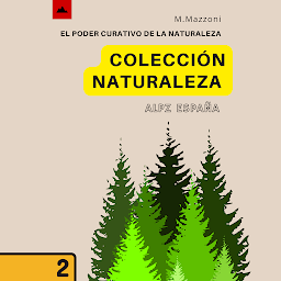 Icon image El Poder Curativo De La Naturaleza: Colección Naturaleza 2