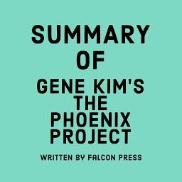 නිරූපක රූප Summary of Gene Kim’s The Phoenix Project