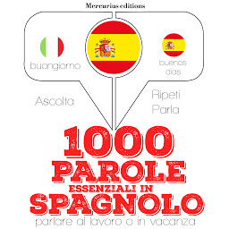 Icon image 1000 parole essenziali in Spagnolo: « Ascolta, ripeti, parla »