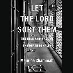 Icon image Let the Lord Sort Them: The Rise and Fall of the Death Penalty