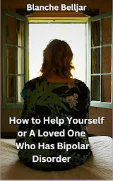 Icon image How to Help Yourself or A Loved One Who Has Bipolar Disorder
