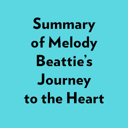 Imagen de icono Summary of Melody Beattie's Journey to the Heart