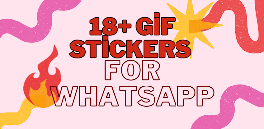 18+ Gif Stickers For WhatsApp