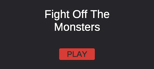 Fight Off The Monsters