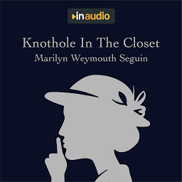 Obraz ikony: Knothole In The Closet: A Story About Belle Boyd, A Confederate Spy